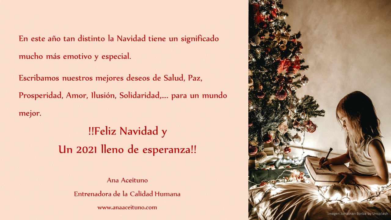 Feliz Navidad y un 2021 lleno de esperanza¡¡ - El Blog de Ana María Aceituno: Entrenadora de la Calidad Humana Feliz Navidad y un 2021 lleno de esperanza¡¡ - El Blog de Ana María Aceituno: Entrenadora de la Calidad Humana